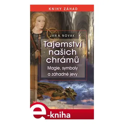 Tajemství našich chrámů - Jan A. Novák