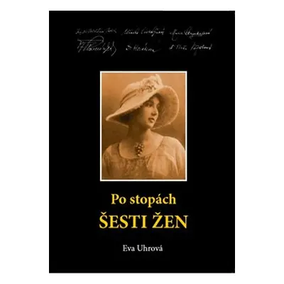 Po stopách šesti žen - Eva Uhrová