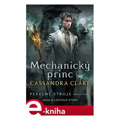 Mechanický princ - Cassandra Clareová