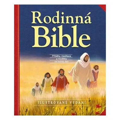 Rodinná Bible - Příběhy, meditace a modlitby na každý den - Sally Ann Wrightová