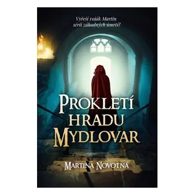 Prokletí hradu Mydlovar - Martina Novotná