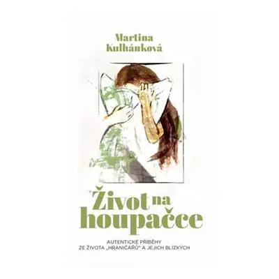 Život na houpačce - Martina Kulhánková