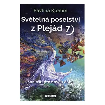 Světelná poselství z Plejád 7 - Pavlína Klemm