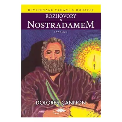 Rozhovory s Nostradamem – svazek I - Dolores Cannon