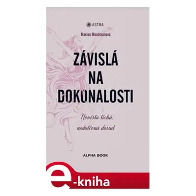 Závislá na dokonalosti - Marion Woodmanová