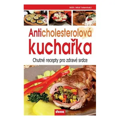 Anticholesterolová kuchařka - Miloš Velemínský