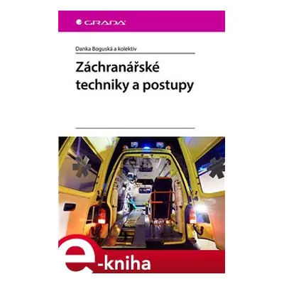 Záchranářské techniky a postupy - Danka Boguská, kolektiv