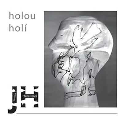 Hercíková, Jaroslava - holou holí