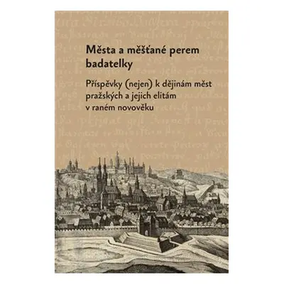 Města a měšťané perem badatelky - Olga Fejtová