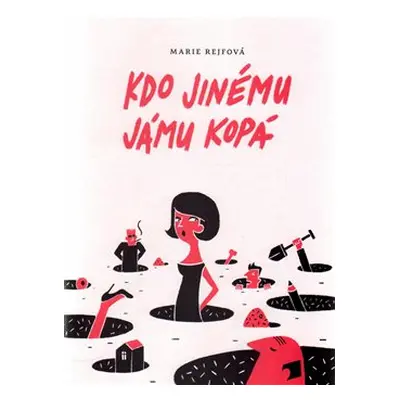 Kdo jinému jámu kopá - Marie Rejfová