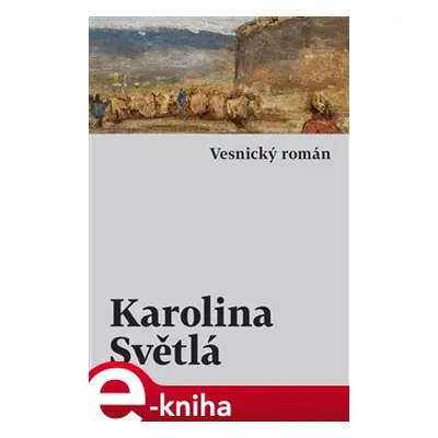 Vesnický román - Karolína Světlá