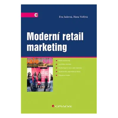 Moderní retail marketing - Hana Wolfová, Eva Jaderná