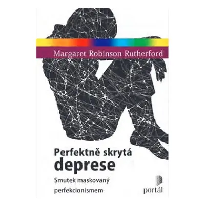 Perfektně skrytá deprese - Margaret Robinson Rutherford