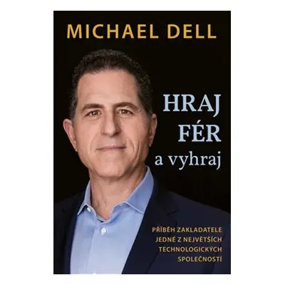 Hraj fér a vyhraj - Michael Dell