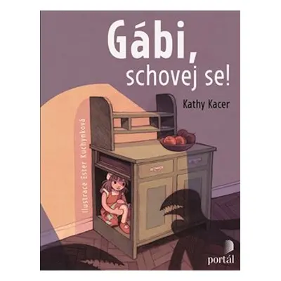 Gábi, schovej se! - Kathy Kacer, Ester Kuchynková ilustrátor