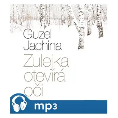 Zulejka otevírá oči, mp3 - Guzel Jachina