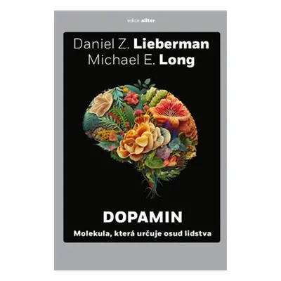 Dopamin - Daniel Z. Lieberman, Michael E. Long