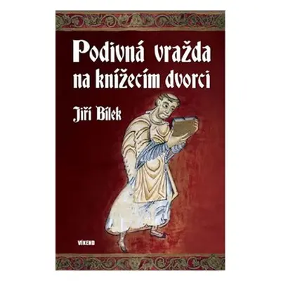 Podivná vražda na knížecím dvorci - Jan Bílek