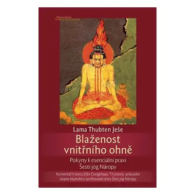 Blaženost vnitřního ohně - Lama Thubten Ješe