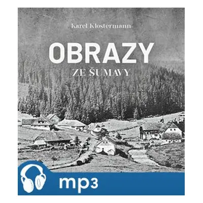 Obrazy ze Šumavy, mp3 - Karel Klostermann