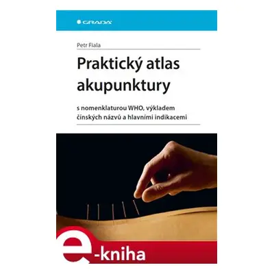 Praktický atlas akupunktury - Petr Fiala