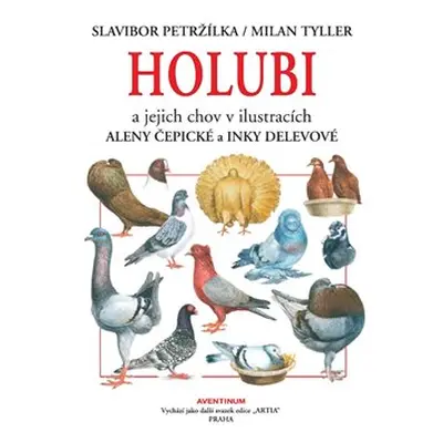 Holubi a jejich chov - Slavibor Petržílka, Milan Tyller