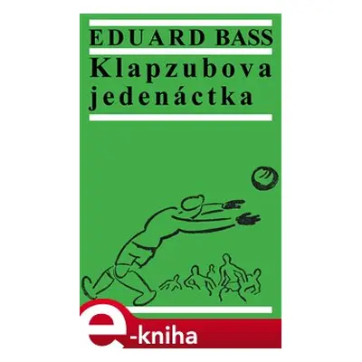 Klapzubova jedenáctka - Eduard Bass