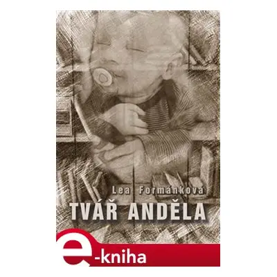 Tvář anděla - Lea Formánková