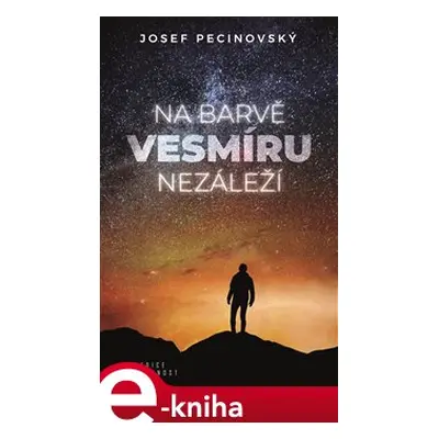 Na barvě vesmíru nezáleží - Josef Pecinovský