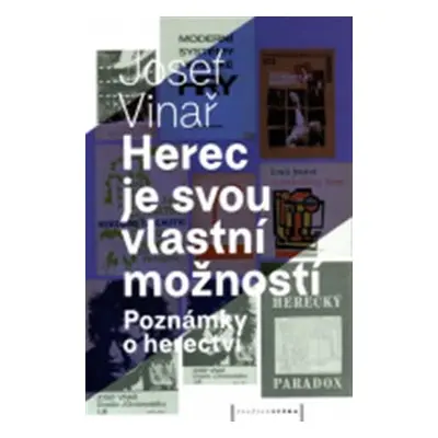 Herec je svou vlastní možností - Josef Vinař