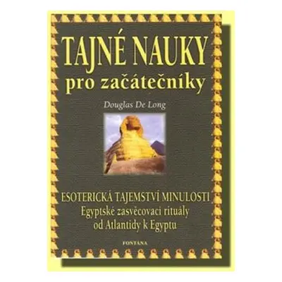 Tajné nauky pro začátečníky - Douglas De Long