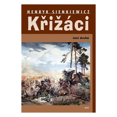 Křižáci - Henryk Sienkiewicz