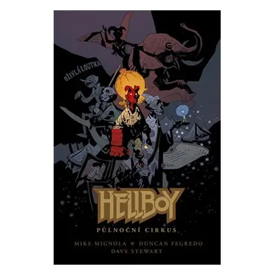 Hellboy: Půlnoční cirkus - Mike Mignola, Duncan Fegredo