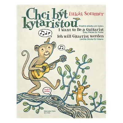 Chci být kytaristou - snadné skladby pro kytaru - Lukáš Sommer