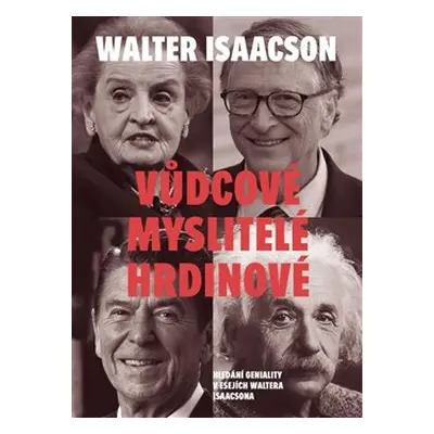 Vůdcové, myslitelé, hrdinové - Walter Isaacson