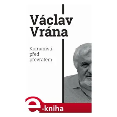 Komunisti před převratem - Václav Vrána