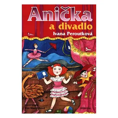 Anička a divadlo - Ivana Peroutková