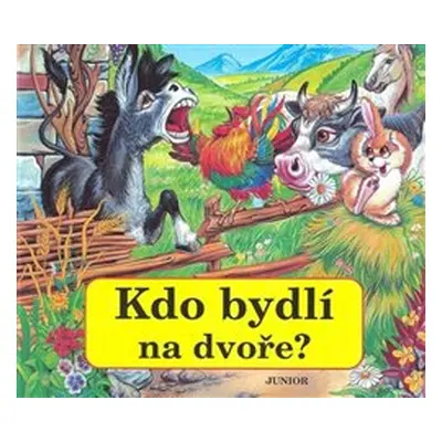 Kdo bydlí na dvoře? - Zuzana Pospíšilová