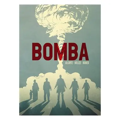 Bomba - Denis Rodier, Laurent-Frédéric Bollée, Alcante