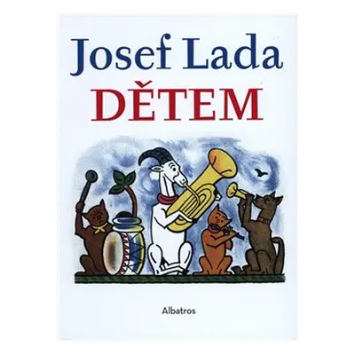 Josef Lada Dětem - Jaroslav Seifert, František Hrubín, Josef Lada