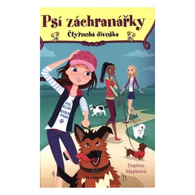 Psí záchranářky - Čtyřnohá divoška - Daphne Mapleová