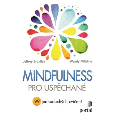 Mindfulness pro uspěchané - Jeffrey Brantley, Wendy Millstine