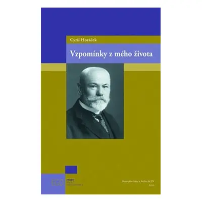 Vzpomínky z mého života - Cyril Horáček