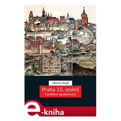 Praha 15. století - Martin Nodl