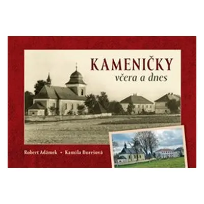 Kameničky včera a dnes - Robert Adámek, Kamila Burešová