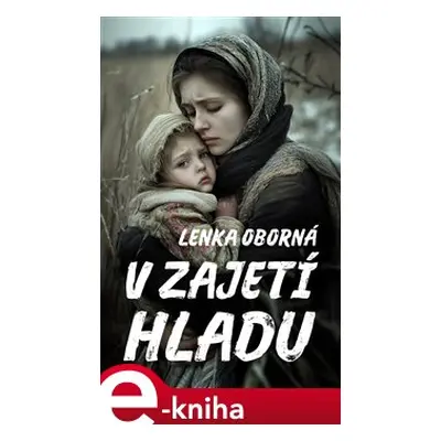 V zajetí hladu - Lenka Oborná