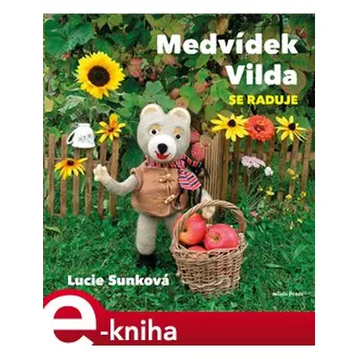 Medvídek Vilda se raduje - Lucie Sunková, Eva Bavorová