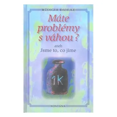 Máte problémy s váhou? - Rüdiger Dahlke