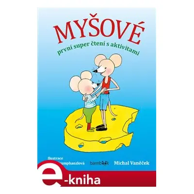 Myšové - první super čtení s aktivitami - Michal Vaněček