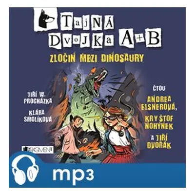 Tajná dvojka A + B - Zločin mezi dinosaury, mp3 - Klára Smolíková, Jiří W. Procházka